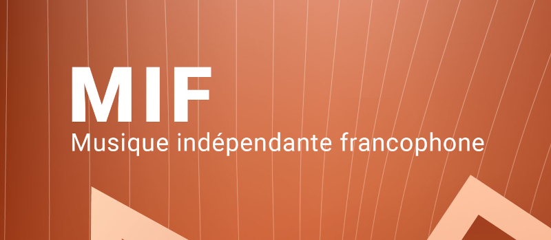 MIF Musique Indépendante Francophone – Ανεξάρτητη Γαλλόφωνη Μουσική